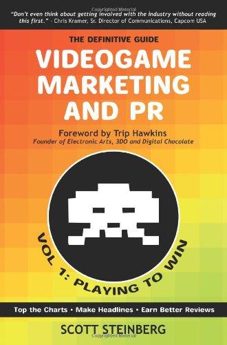 VIDEOGAME MARKETING AND PR: VOL. 1: PLAYING TO WIN