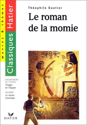 Le roman de la momie : extraits. Visages de l'Egypte : groupements de textes