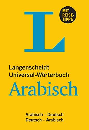 Langenscheidt Universal-Wörterbuch Arabisch - mit Tipps für die Reise: Arabisch-Deutsch/Deutsch-Arabisch (Langenscheidt Universal-Wörterbücher)