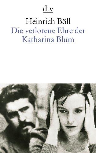 Die verlorene Ehre der Katharina Blum: oder: Wie Gewalt entstehen und wohin sie führen kann Erzählung