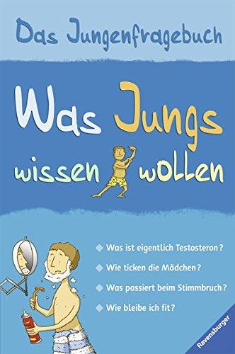 Was Jungs wissen wollen: Das Jungenfragebuch