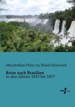 Reise nach Brasilien: in den Jahren 1815 bis 1817