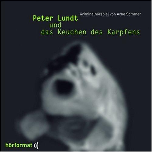 Peter Lundt und das Keuchen des Karpfens (Folge 1)