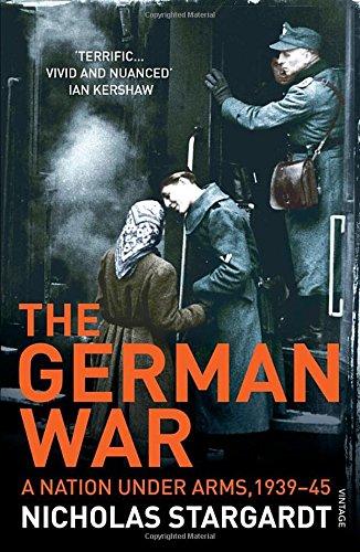 The German War: A Nation Under Arms, 1939-45