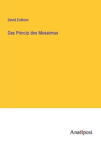 Das Princip des Mosaimus