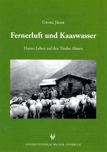 Fernerluft und Kaaswasser: Hartes Leben auf den Tiroler Almen