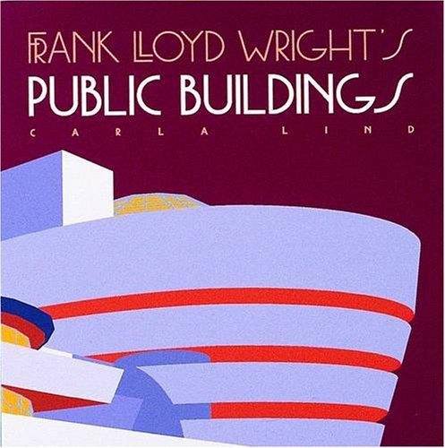 Frank Lloyd Wright's Public Buildings (Wright at a Glance)