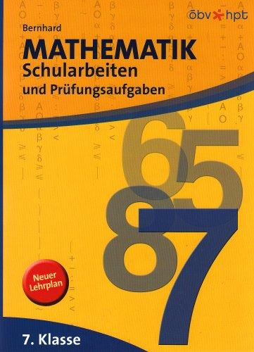 Mathematik Schularbeiten und Prüfungsaufgaben, 7. Klasse AHS