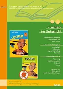 »Löcher« im Unterricht PLUS: Lehrerhandreichung zum Jugendroman von Louis Sachar (Klassenstufe 6-8, mit Kopiervorlagen)