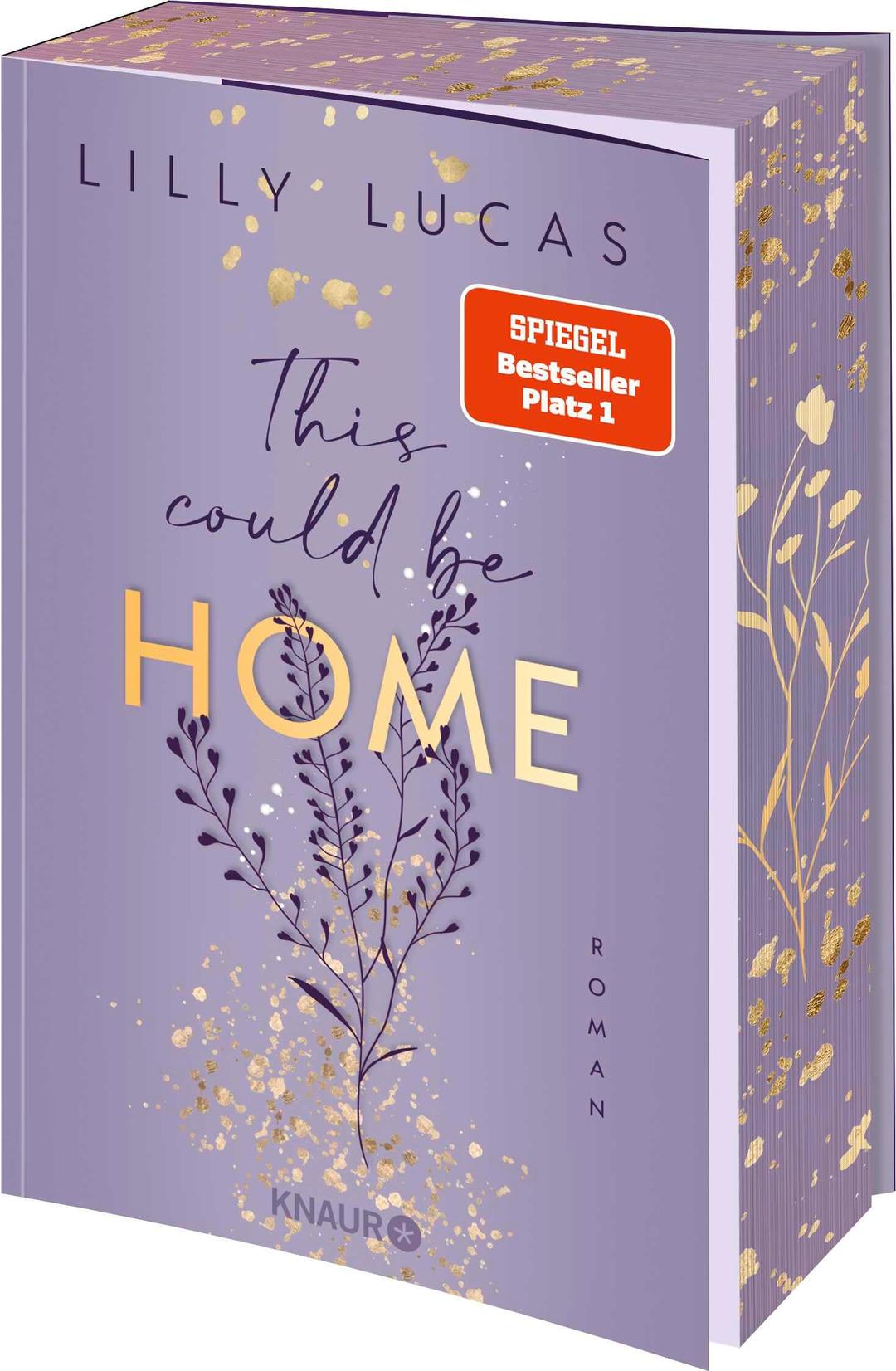 This could be home: Roman | Band 2 der neuen New-Adult-Reihe von Spiegel-Bestsellerautorin Lilly Lucas | Limitierte Auflage mit Farbschnitt und Overlay Page