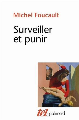 Surveiller et punir : naissance de la prison