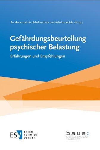 Gefährdungsbeurteilung psychischer Belastung: Erfahrungen und Empfehlungen