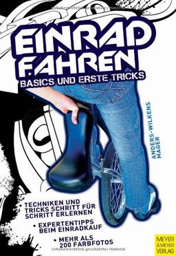 Einradfahren: Basics und erste Tricks