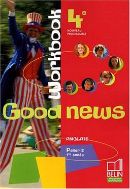 Good news 4e, anglais palier 2, 1re année : workbook