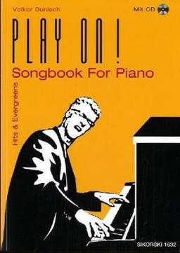 Play on!: Songbook For Piano. Hits and Evergreens