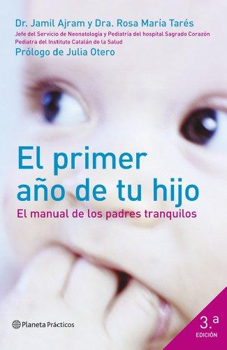 El primer año de tu hijo : el manual de los padres tranquilos (Prácticos)