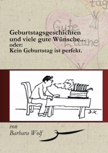 Geburtstagsgeschichten und viele gute Wünsche: Kein Geburtstag ist perfekt