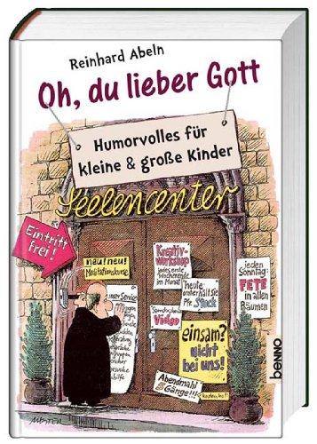 Oh, du lieber Gott: Humorvolles für kleine und große Kinder