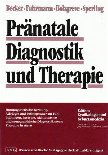 Pränatale Diagnostik und Therapie (Humangenetische Beratung, Ätiologie und Pathogenese von Fehlbildungen, invasive, nichtinvasive und sonographische Diagnostik sowie Therapie in utero)