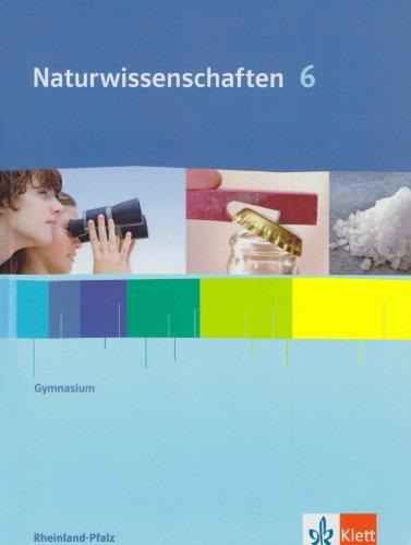 Naturwissenschaften für Gymnasien in Rheinland-Pfalz. 5./6. Schuljahr. Schülerbuch Klasse 6