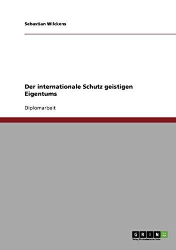 Der internationale Schutz geistigen Eigentums