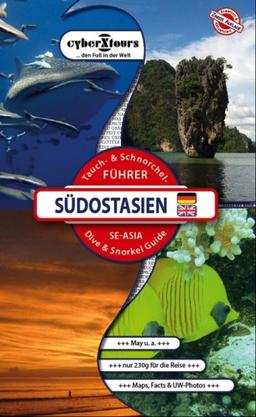 Südostasien Tauch- u. Schnorchelführer: Thailand, Kambodscha, Philippinen, Indonesien, Malaysia, Brunei Darussalam