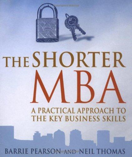 The Shorter MBA: A Practical Approach to the Key Business Skills