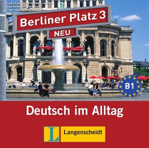 Berliner Platz 3 NEU - 2 Audio-CDs zum Lehrbuchteil: Deutsch im Alltag (Berliner Platz NEU)