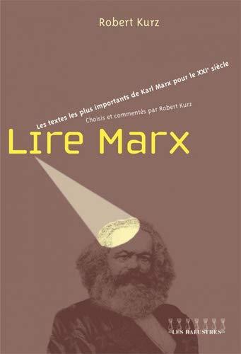 Lire Marx : les textes les plus importants de Karl Marx pour le XXIe siècle