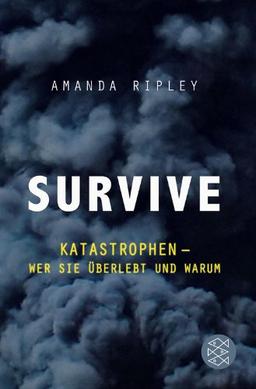 Survive: Katastrophen - wer sie überlebt und warum