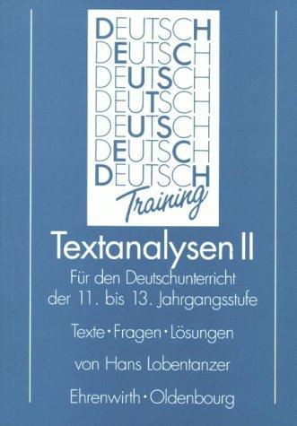 Textanalysen, Bd.2, Für den Deutschunterricht der 11. bis 13. Jahrgangsstufe