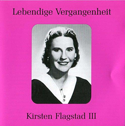 Lebendige Vergangenheit - Kirsten Flagstad (Vol.3)