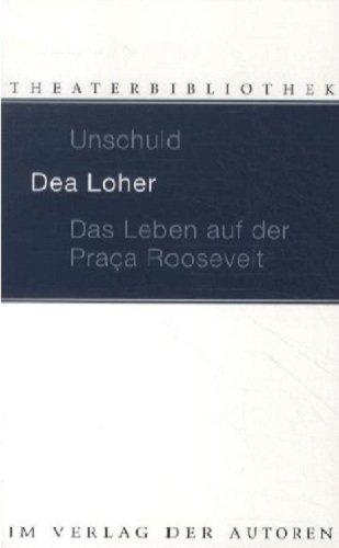 Unschuld / Das Leben auf der Praca Roosevelt: Zwei Stücke