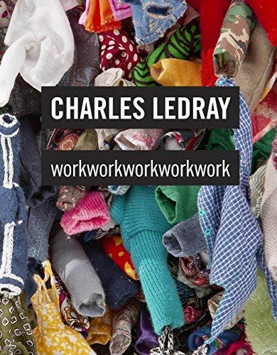 Charles LeDray: workworkworkworkwork