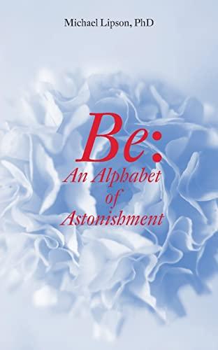 BE: An Alphabet of Astonishment