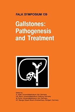 Gallstones: Pathogenesis and Treatment (Falk Symposium (139), Band 139)