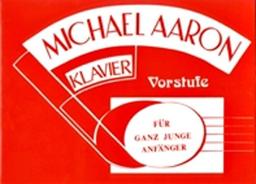 Michael Aaron Klavierschule  Vorstufe: Für ganz junge Anfänger am Piano