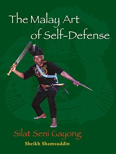 The Malay Art of Self-Defense: Silat Seni Gayong