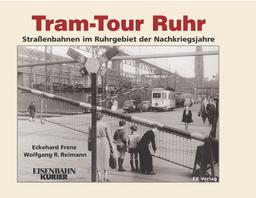 Tram-Tour Ruhr: Straßenbahnen im Ruhrgebiet der Nachkriegsjahre