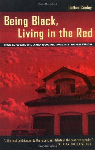 Being Black, Living in the Red: Race, Wealth, and Social Policy in America