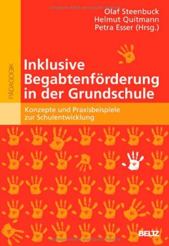 Inklusive Begabtenförderung in der Grundschule: Konzepte und Praxisbeispiele zur Schulentwicklung