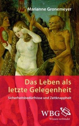 Das Leben als letzte Gelegenheit: Sicherheitsbedürfnisse und Zeitknappheit