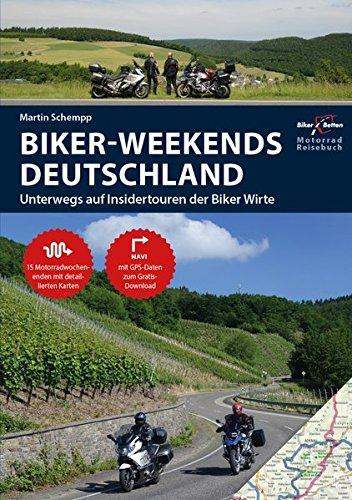 Motorrad Reiseführer Biker Weekends Deutschland: Unterwegs auf den Insidertouren der Biker-Wirte