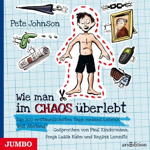 Wie man im Chaos überlebt. Die 100 erstaunlichsten Tage meines Lebens (mit Abstand)