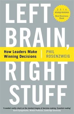 Left Brain, Right Stuff: How Leaders Make Winning Decisions