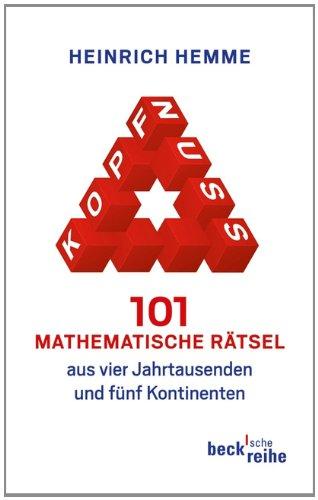 Kopfnuss: 101 mathematische Rätsel aus vier Jahrtausenden und fünf Kontinenten