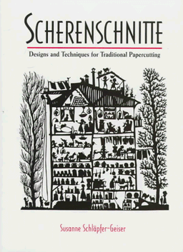 Scherenschnitte: Designs and Techniques for the Traditional Craft of Papercutting