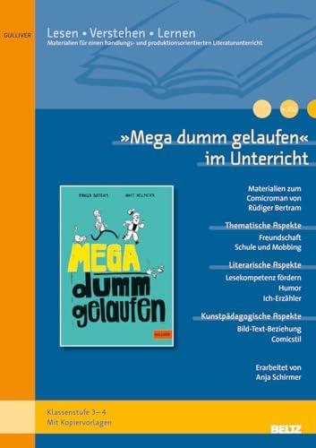 »Mega dumm gelaufen« im Unterricht: Materialien zum Kinderroman von Rüdiger Bertram (Klassenstufe 3-4, mit Kopiervorlagen)