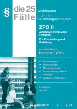 Die 25 wichtigsten Fälle nicht nur für Anfangssemester. ZPO 2 / Zwangsvollstreckungsverfahren: Zur Einarbeitung und Vertiefung