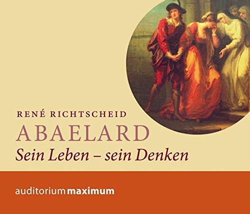 Abaelard: Sein Leben - sein Denken